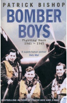Bishop Patrick: Bomber Boys. Fighting Back 1940–1945