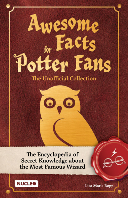 Marie Lisa Bopp: Awesome Facts for Potter Fans – The Unofficial Collection