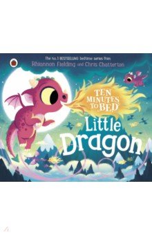Fielding Rhiannon: Ten Minutes to Bed. Little Dragon