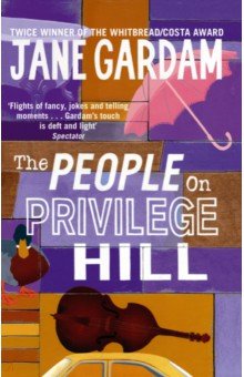 Gardam Jane: The People On Privilege Hill