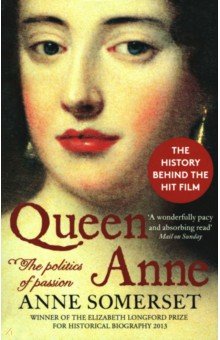 Somerset Anne: Queen Anne. The Politics of Passion