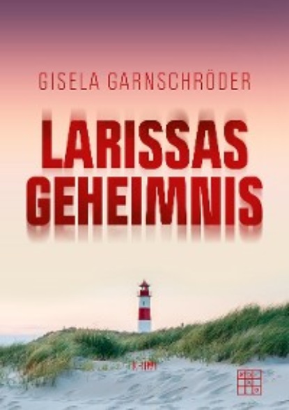 Garnschröder Gisela: Larissas Geheimnis