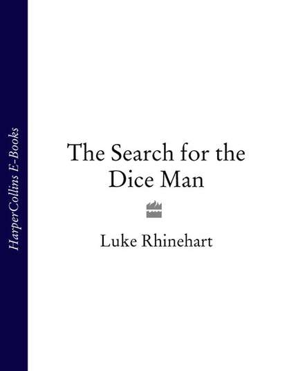 Rhinehart Luke: The Search for the Dice Man