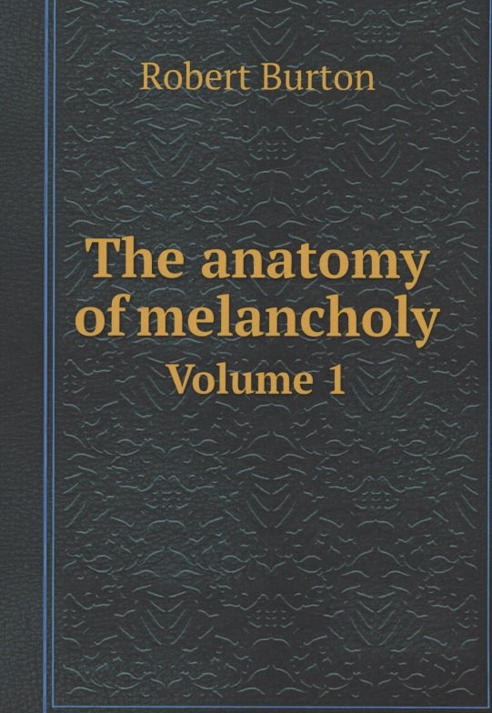 Earl Burton Robert: The anatomy of melancholy