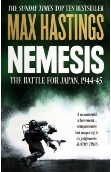 Hastings Max: Nemesis. The Battle for Japan, 1944-45
