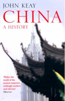 Keay John: China. A History