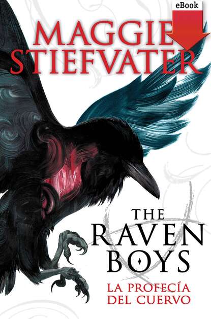 Stiefvater Maggie: The raven boys: La profecía del cuervo