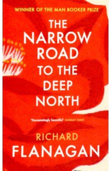 Flanagan Richard: The Narrow Road to the Deep North