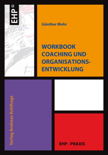 Mohr Günther: Workbook Coaching und Organisationsentwicklung