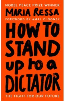 Ressa Maria: How to Stand Up to a Dictator