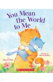 Gibby Bayne: You Mean the World to Me