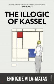 Vila-Matas Enrique: The Illogic of Kassel
