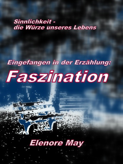 May Elenore: Faszination
