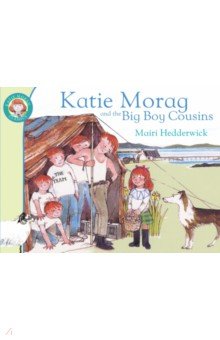 Hedderwick Mairi: Katie Morag and the Big Boy Cousins