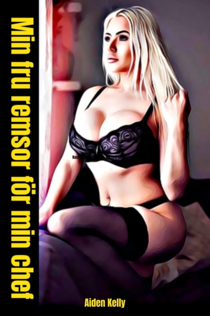 Kelly Aiden: Min fru remsor för min chef