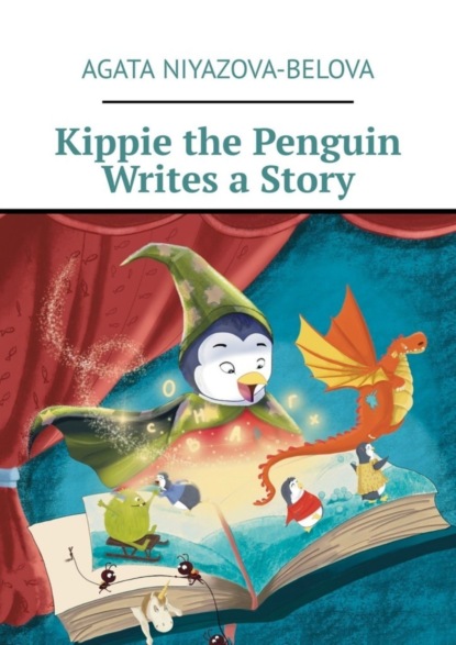 Niyazova-Belova Agata: Kippie the Penguin Writes a Story