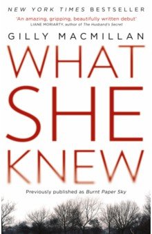 Macmillan Gilly: What She Knew