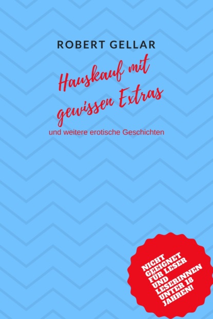 Gellar Robert: Hauskauf mit gewissen Extras