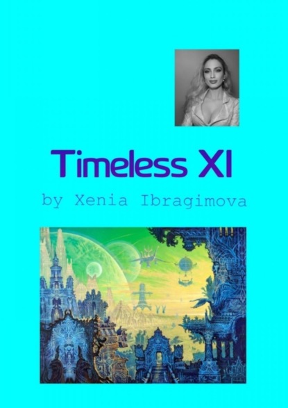 Ibragimova Xenia: Timeless XI