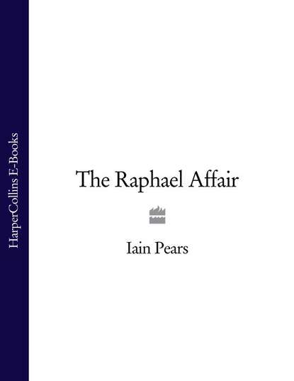 Pears Iain: The Raphael Affair