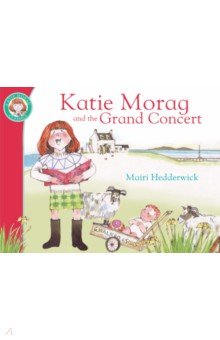Hedderwick Mairi: Katie Morag and the Grand Concert