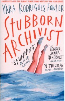 Rodrigues Fowler Yara: Stubborn Archivist