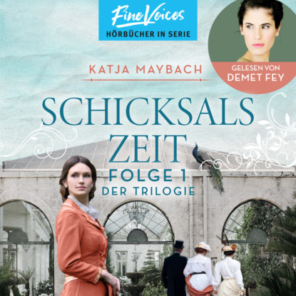 Maybach Katja: Schicksalszeit - Schicksals-Trilogie, Folge 1 (ungekürzt)