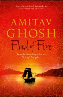 Ghosh Amitav: Flood of Fire