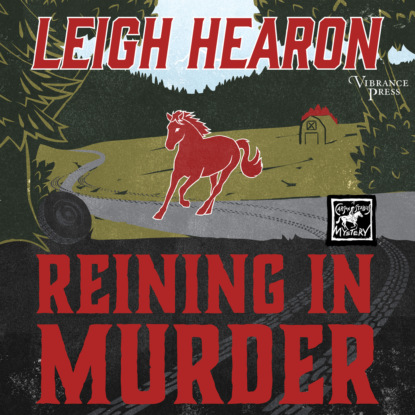 Hearon Leigh: Reining in Murder - Carson Stables Mysteries, Book 1 (Unabridged)