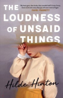 Hinton Hilde: The Loudness of Unsaid Things