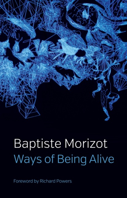 Morizot Baptiste: Ways of Being Alive