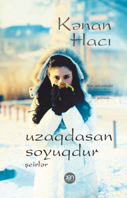 Hacı Kənan: Uzaqdasan, soyuqdur