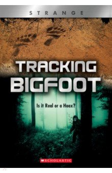 Teitelbaum Michael: Tracking Bigfoot. Is It Real or a Hoax?