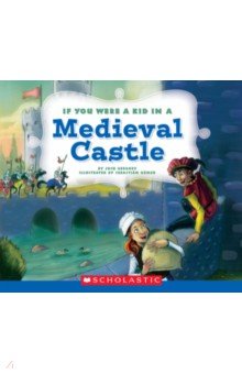 Gregory Josh: If You Were a Kid in a Medieval Castle