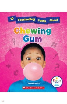 Cohn Jessica: 10 Fascinating Facts About Chewing Gum