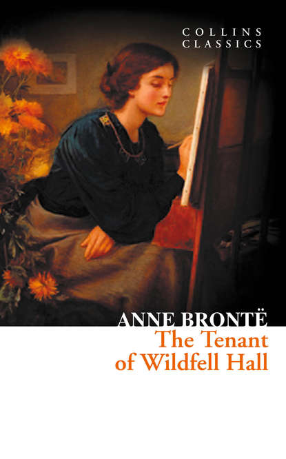 Бронте Энн: The Tenant of Wildfell Hall