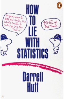 Huff Darrell: How to Lie with Statistics