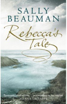 Beauman Sally: Rebecca's Tale