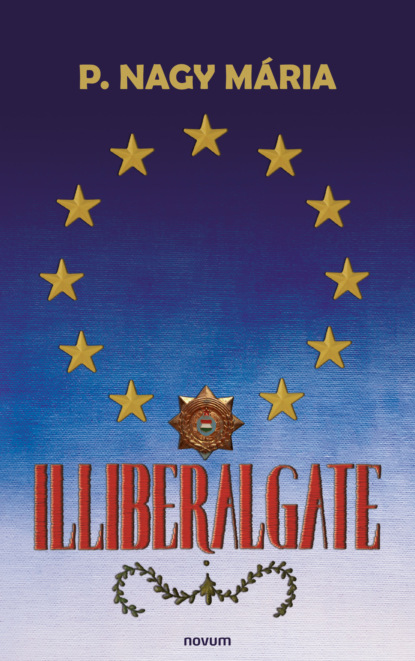Nagy P. Mária: Illiberalgate