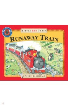 Blathwayt Benedict: The Little Red Train. The Runaway Train
