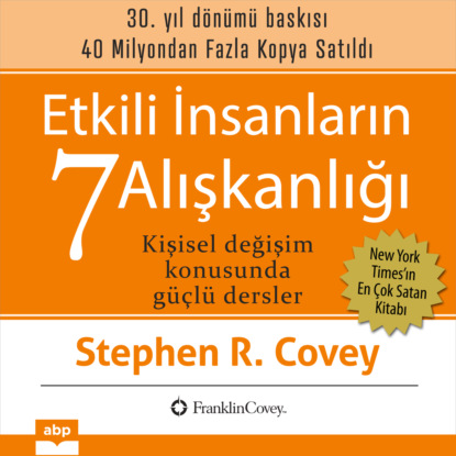 Кови Стивен: Etkili İnsanların 7 Alışkanlığı. 30. yıl dönümü baskısı - Kişisel Değişim Konusunda Güçlü Dersler (Ungekürzt)