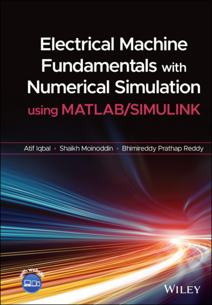 Iqbal Atif: Electrical Machine Fundamentals with Numerical Simulation using MATLAB / SIMULINK