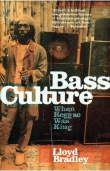 Bradley Lloyd: Bass Culture. When Reggae Was King
