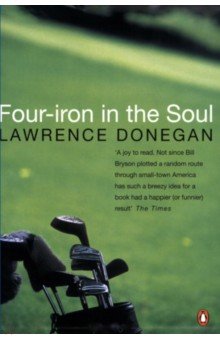 Lawrence Donegan: Four Iron in the Soul