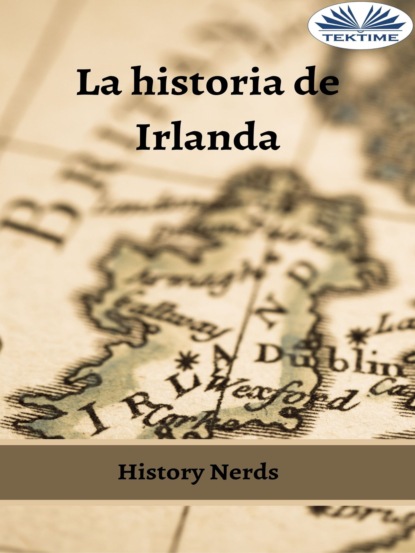 Nerds History: La Historia De Irlanda