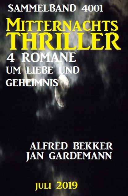 Mitternachts-Thriller Sammelband 4001 - Vier Romane um Liebe und Geheimnis Juli 2019