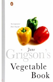 Grigson Jane: Jane Grigson's Vegetable Book