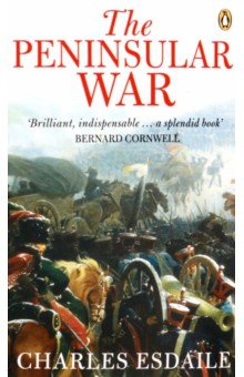Esdaile Charles: The Peninsular War