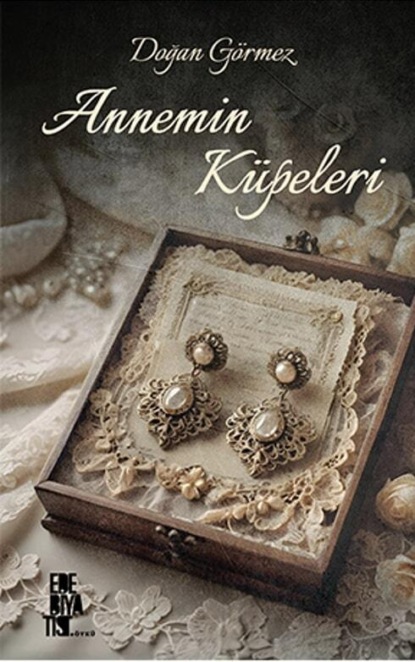 Görmez Doğan: Annemin Küpeleri