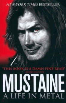 Mustaine Dave: Mustaine. A Life in Metal